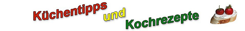 Küchentipps & Kochrezepte